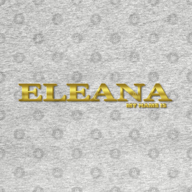 ELEANA. MY NAME IS ELEANA. SAMER BRASIL by Samer Brasil